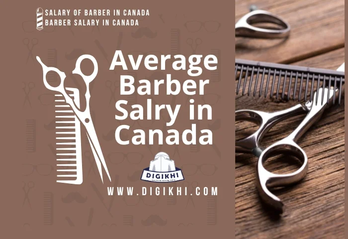 Average Barber Salary in Canada | Career Opportunity | DigiKhi