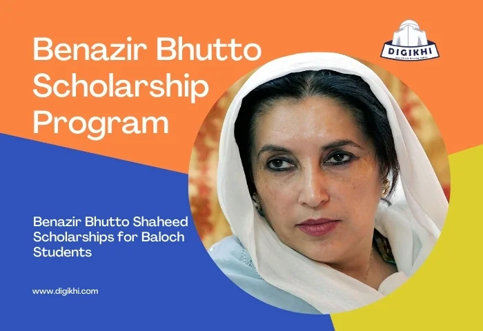 Benazir Bhutto Scholarship Program for Baloch Students | DigiKhi