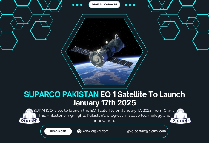 SUPARCO Pakistan EO 1 Satellite to Launch Jan 17 | DigiKhi