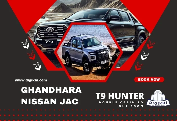 Ghandhara Nissan JAC T9 Hunter Pickup to Launch Soon | DigiKhi
